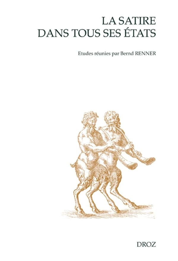 La satire dans tous ses états : le "meslange satyricque" à la Renaissance française