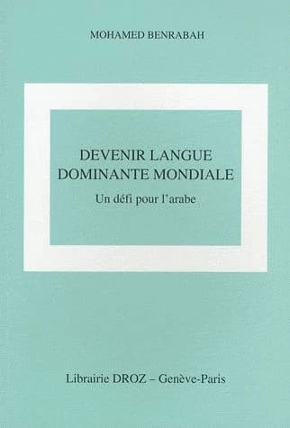 Devenir langue dominante mondiale : un défi pour l'arabe