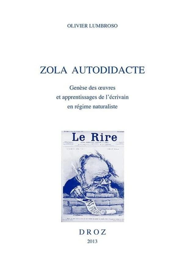 Zola autodidacte : genèse des oeuvres et apprentissages de l'écrivain en régime naturaliste