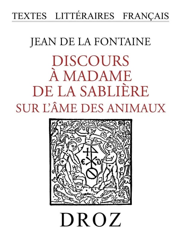 Discours à madame de la Sablière ; sur l'âme des animaux