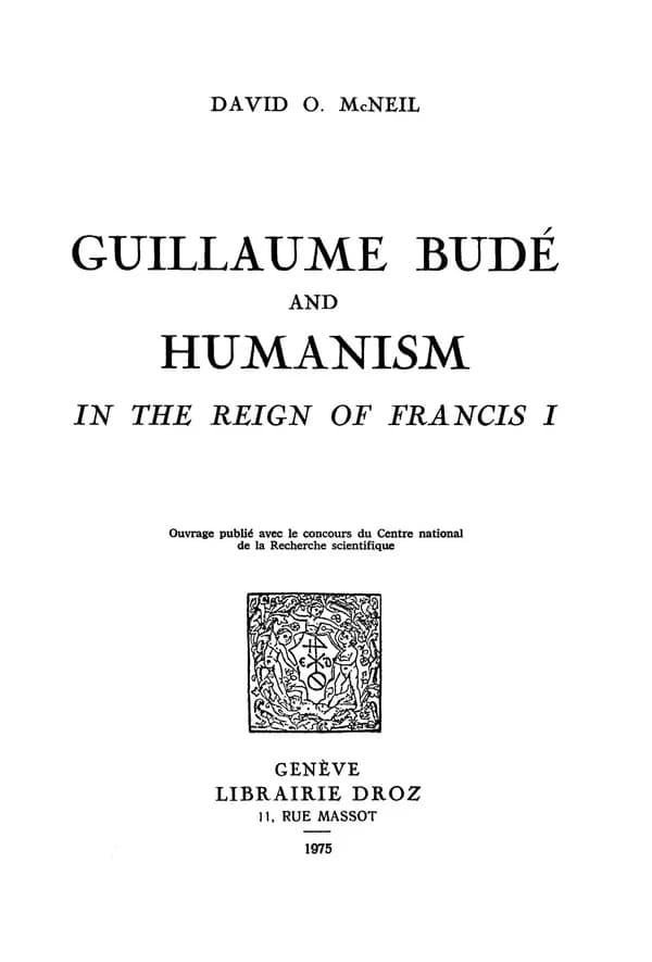 Guillaume bude and humanism in the reign of francis i