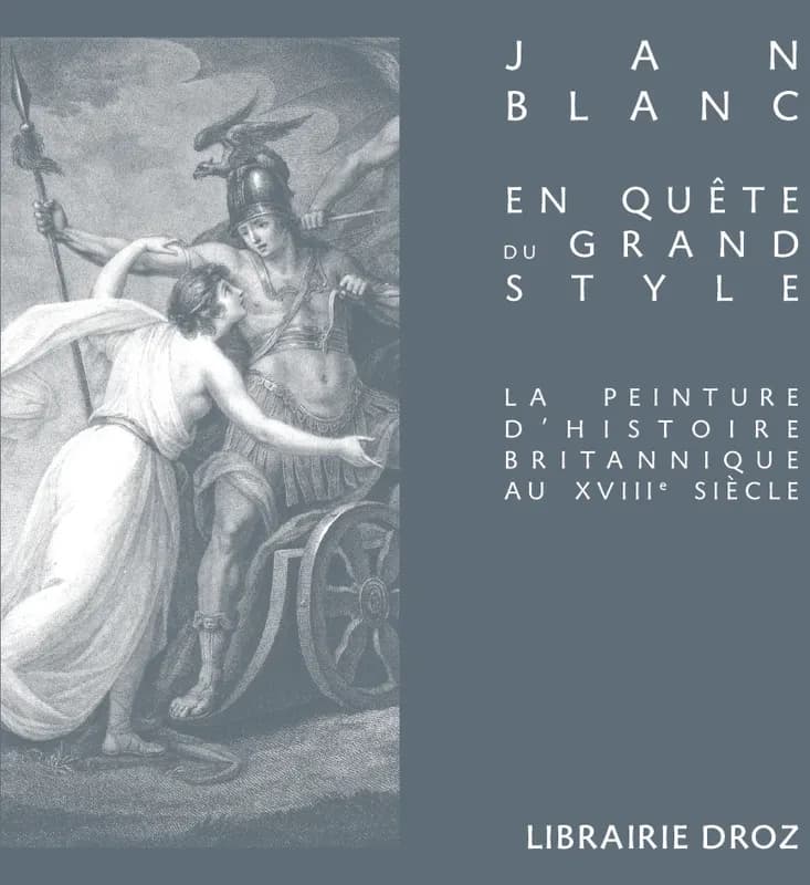 En quête du grand style : la peinture d'histoire britannique au XVIIIe siècle