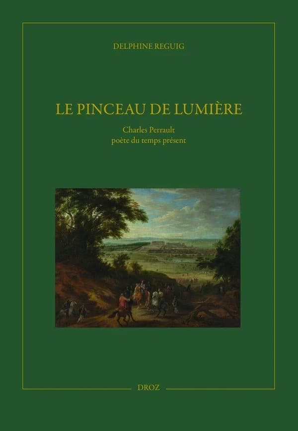 Le pinceau de lumière : Charles Perrault poète du temps perdu