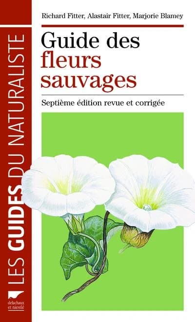 Guide des fleurs sauvages (7e éd. revisée et corrigée) texte par Richard Fitter, Alastair Fitter ; illustré par Marjorie Blamey