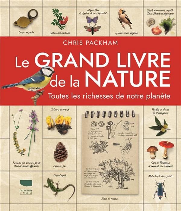 Le grand livre de la nature : toutes les richesses de notre planète (Nouvelle éd.) Chris Packham