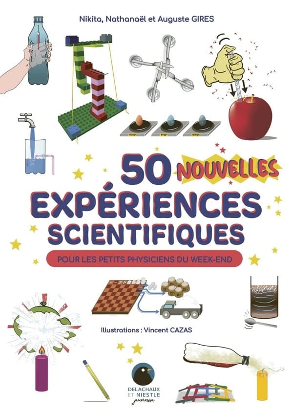 50 nouvelles expériences scientifiques : pour les petits physiciens du week-end