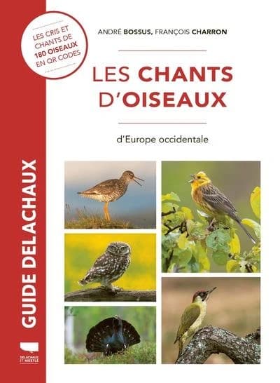 Guide Delachaux : Les chants d'oiseaux d'Europe occidentale : Les cris et chants d'oiseaux en 180 QR codes