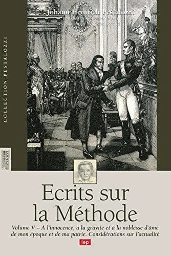 écrits sur la méthode Tome 5 ; à l'innocence, à la gravité et à la noblesse d'âme...
