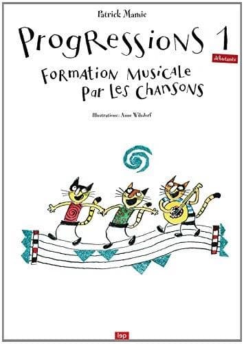 Progressions 1 (débutants) ; Formation musicale par les chansons