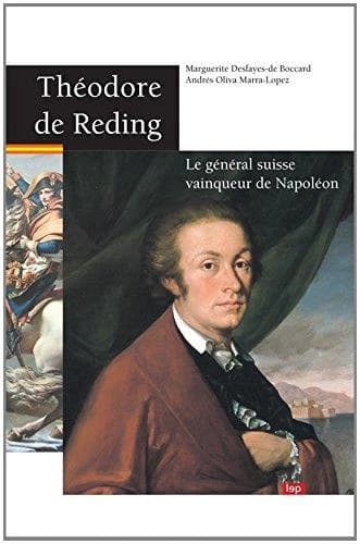 Théodore de Reding : le général suisse vainqueur de Napoléon