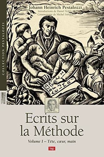 Ecrits sur la méthode. vol. 1, Tête, coeur, main