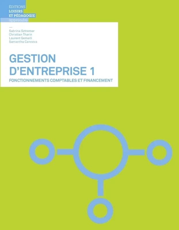 Gestion d'entreprise. 1, Fonctionnements comptables et financement
