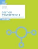 Gestion d'entreprise. 1, Fonctionnements comptables et financement : solutions