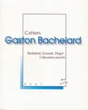 CAHIERS BACHELARD  n.9 : Bachelard, Gonseth, Piaget, l'éducation ouverte