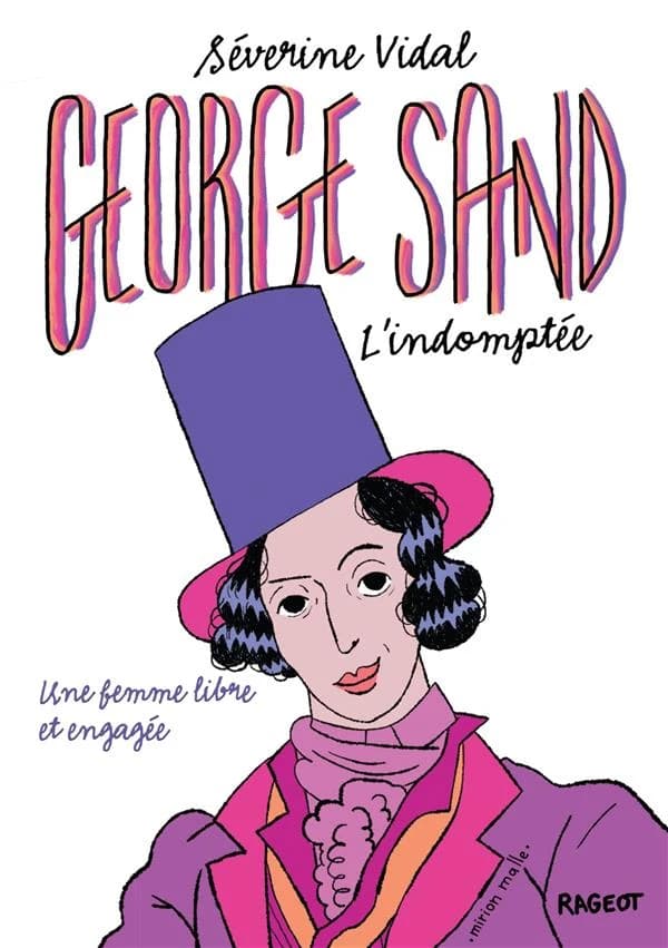 George Sand : l'indomptée
