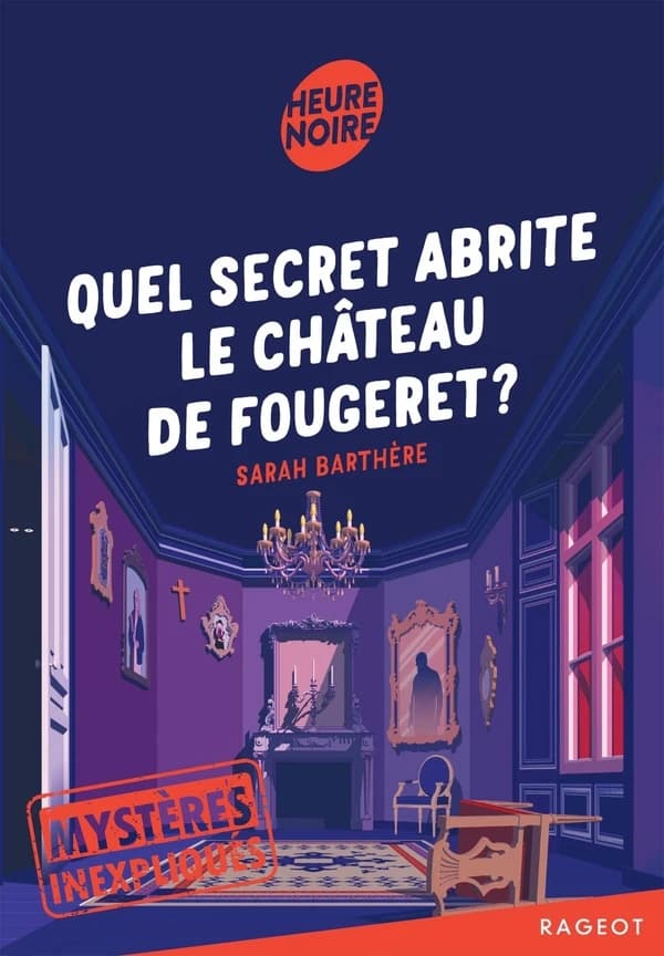Quel secret abrite le château de Fougeret ?