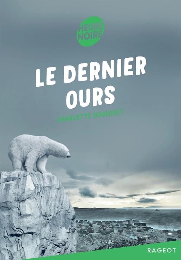 Le dernier ours (3e éd. mise à jour) Charlotte Bousquet ; ouvrage publié sous la direction de Guillaume Lebeau