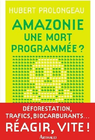 Amazonie, une mort programmée ?