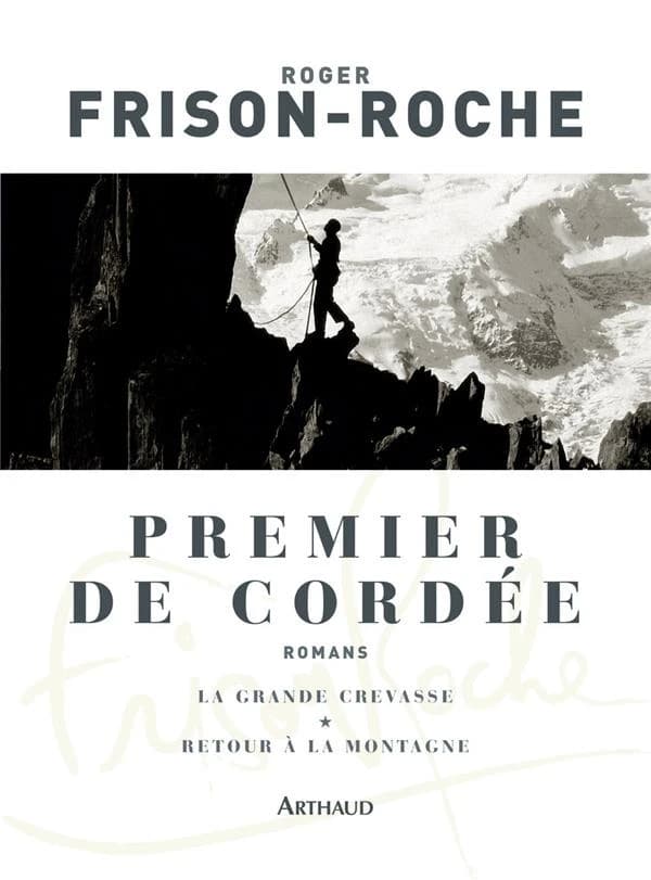 Premier de cordée ; suivi de La grande crevasse ; et de Retour à la montagne