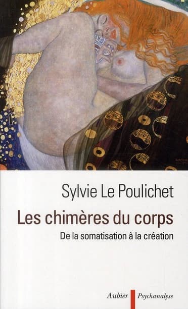 Les chimères du corps : de la somatisation à la création