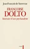 Françoise Dolto : itinéraire d'une psychanalyste : essai