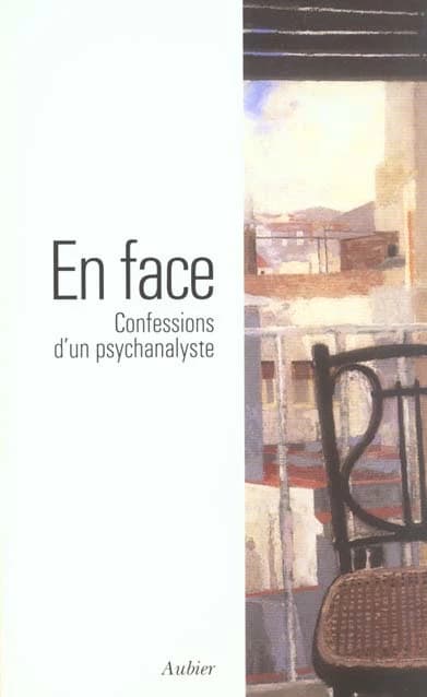 En face : confessions d'un psychanalyste, Cadaquès-Paris, 1998-2000