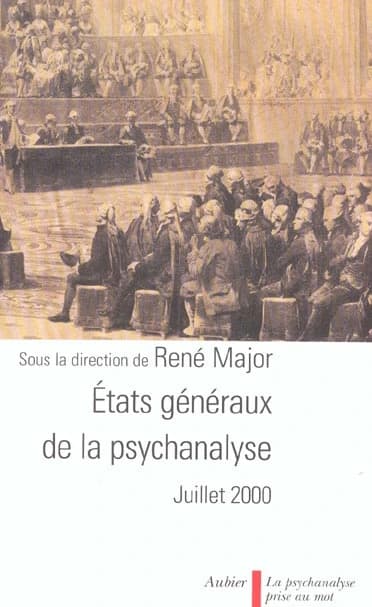 États généraux de la psychanalyse : [Paris, Sorbonne, du 8 au 11 juillet 2000]