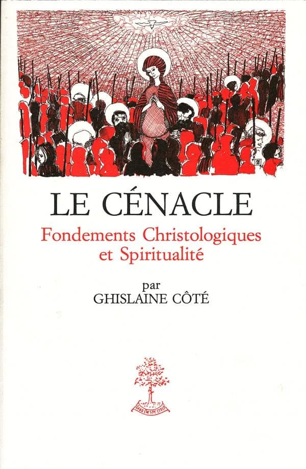 Le Cénacle : fondements christologiques et spiritualité