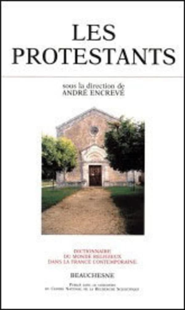 Dictionnaire du monde religieux dans la France contemporaine. 5, Les protestants