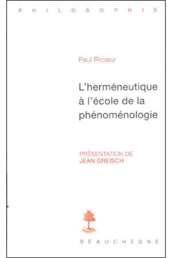 Paul Ricoeur : l'herméneutique à l'école de la phénoménologie