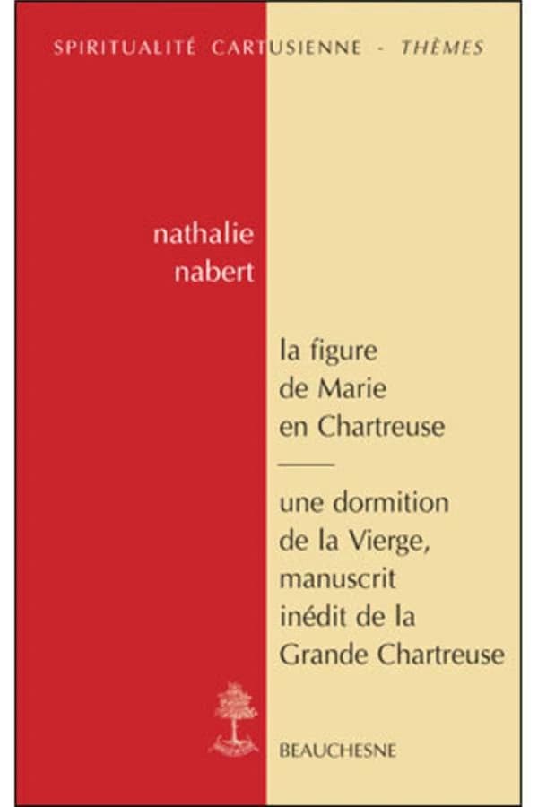 La figure de Marie en Chartreuse : [actes de la journée d'étude du CRESC, Paris, Institut catholique de Paris, 15 mai 2008]