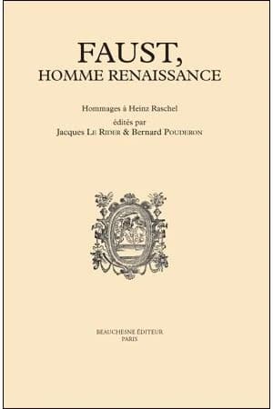Faust, homme Renaissance : hommages à Heinz Raschel