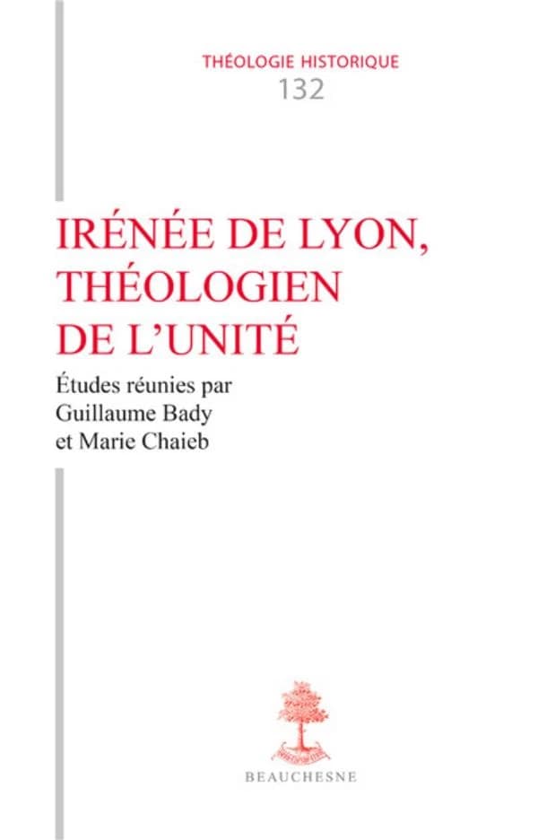 Irénée de Lyon : théologien de l'unité