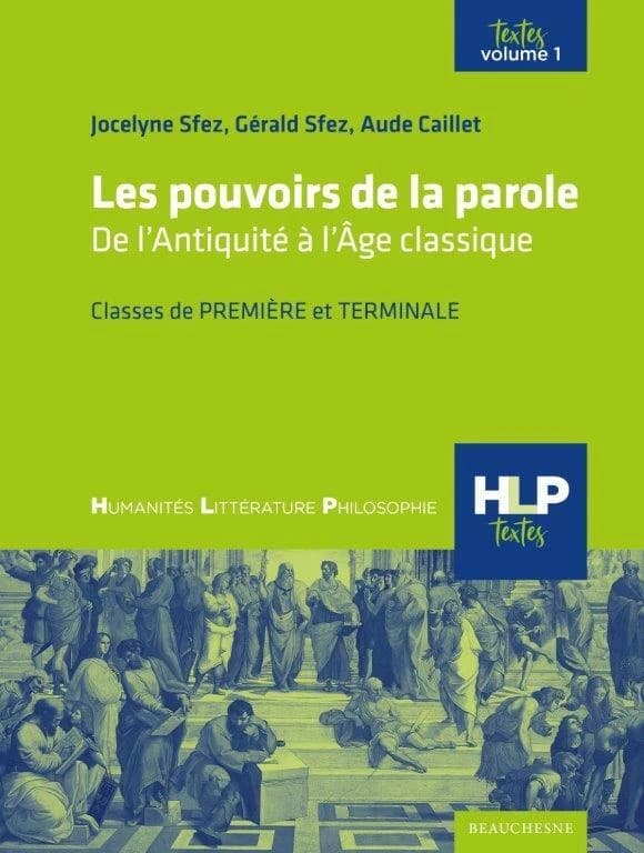 Les pouvoirs de la parole : de l'Antiquité à l'âge classique : classe de première, semestre 1