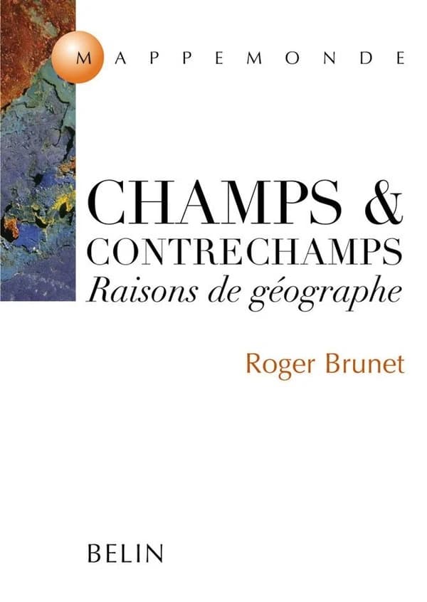 Champs & contrechamps : raisons de géographe