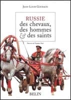 Russie des chevaux, des hommes & des saints