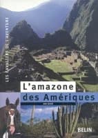 L'amazone des Amériques : 1er octobre 1950-6 juillet 1954, l'intrépide chevauchée de Buenos aires à Ottawa