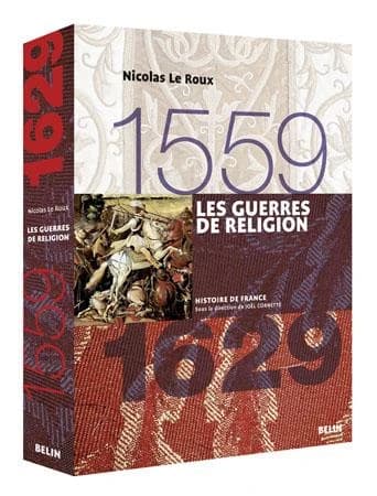 Les Guerres de Religion, 1559-1629