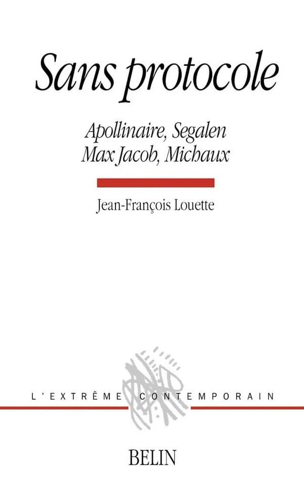 Sans protocole : Apollinaire, Segalen, Max Jacob, Michaux