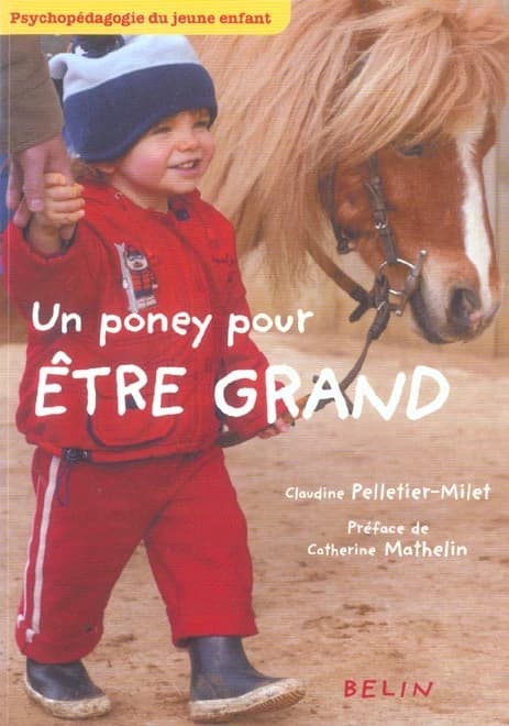 Un poney pour être grand : psychopédagogie du jeune enfant