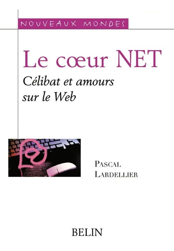 Le coeur Net : célibat et @mours sur le Web