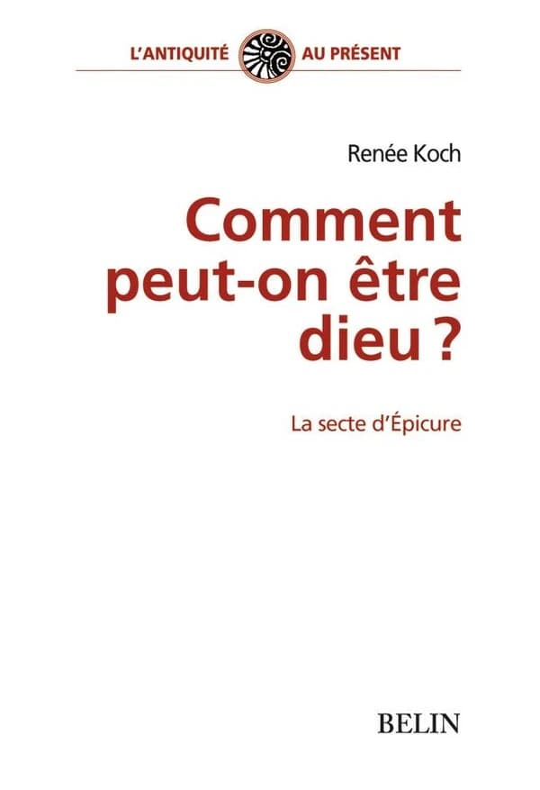 Comment peut-on être dieu ? : la secte d'Épicure