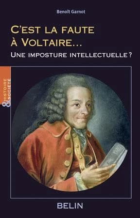 "C'est la faute à Voltaire" : une imposture intellectuelle ? : une imposture intellectuelle?
