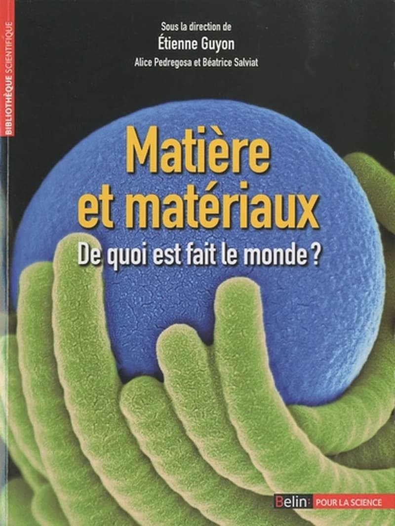 Matière et matériaux de quoi est fait le monde?