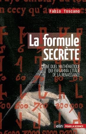 La formule secrète ou Le duel mathématique qui enflamma l'Italie de la Renaissance