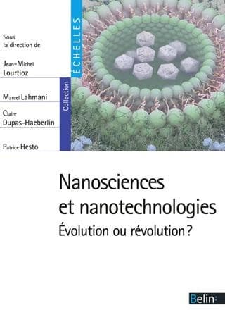Nanosciences et nanotechnologies - Evolution ou révolution ?