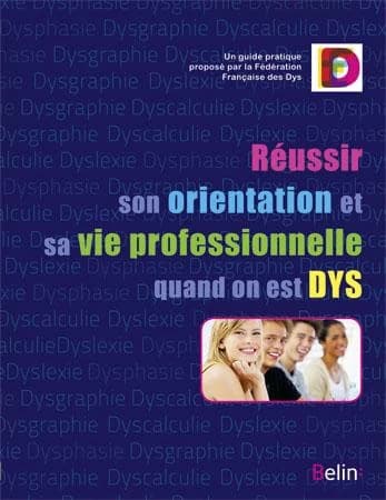 Réussir son orientation et sa vie professionnelle quand on est Dys
