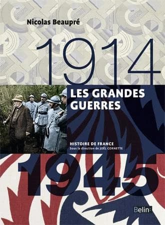 Les grandes guerres : 1914-1945 ([Nouvelle éd.]) Nicolas Beaupré ; ouvrage dirigé par Henry Rousso
