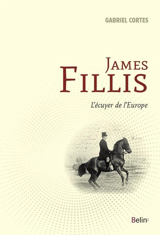 James Fillis : l'écuyer de l'Europe