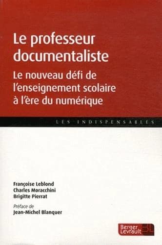 Le professeur documentaliste : le nouveau défi de l'enseignement scolaire à l'ère du numérique